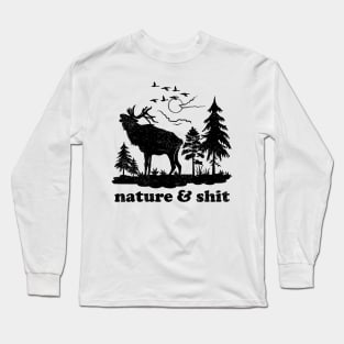 Nature And Shit Long Sleeve T-Shirt